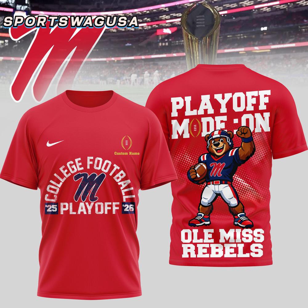 Custom Ole Miss Rebels 2026 NCAA Playoff Mode On T-Shirt