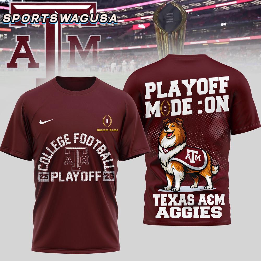 Custom Texas A&ampM Aggies 2026 NCAA Playoff Mode On T-Shirt