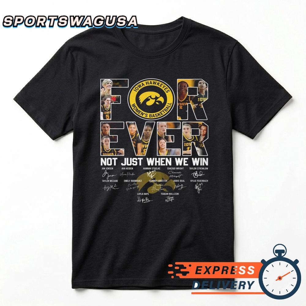 Iowa Hawkeyes Football Champions Not Just When We Win T-Shirt
