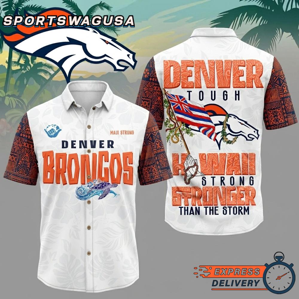 Denver Broncos Stronger Than The Storm Hawaiian Shirt Tropical Aloha Summer Wear