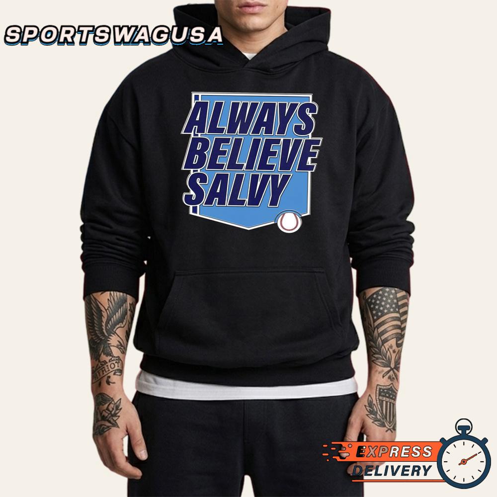 Salvador Perez Always Believe Salvy Royals Fan T-Shirt Salvador Perez Always Believe Salvy Royals Fan T-Shirt