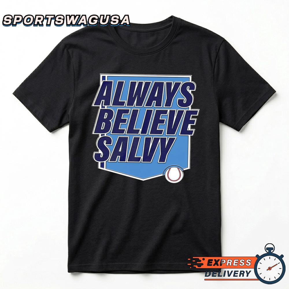 Salvador Perez Always Believe Salvy Royals Fan T-Shirt