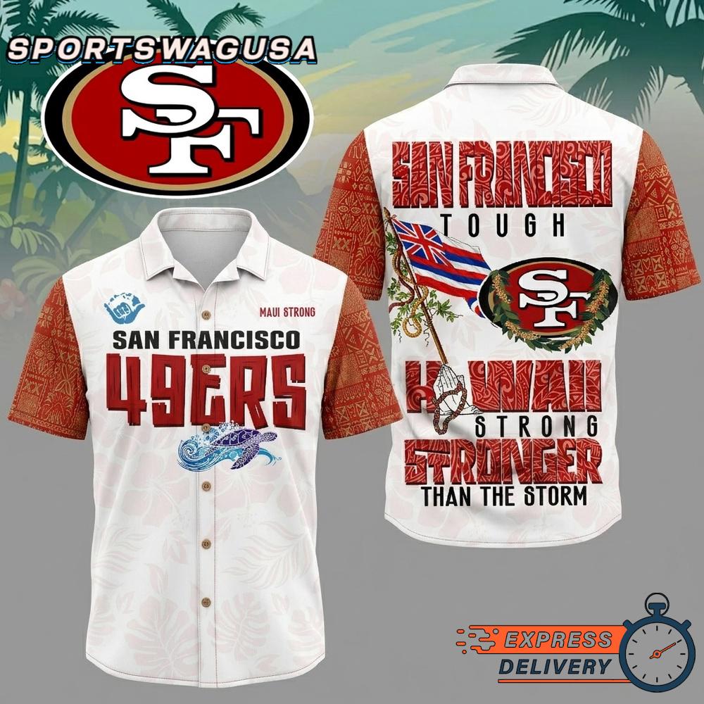 San Francisco 49ers Stronger Than The Storm Hawaiian Shirt Tropical Aloha Summer Wear
