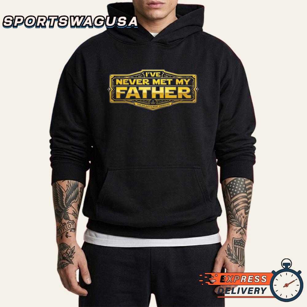 Star Wars I’ve Never Met My Father Quote Graphic T-Shirt Star Wars I’ve Never Met My Father Quote Graphic T-Shirt