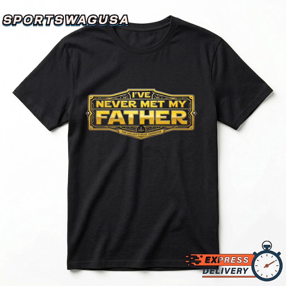 Star Wars I’ve Never Met My Father Quote Graphic T-Shirt