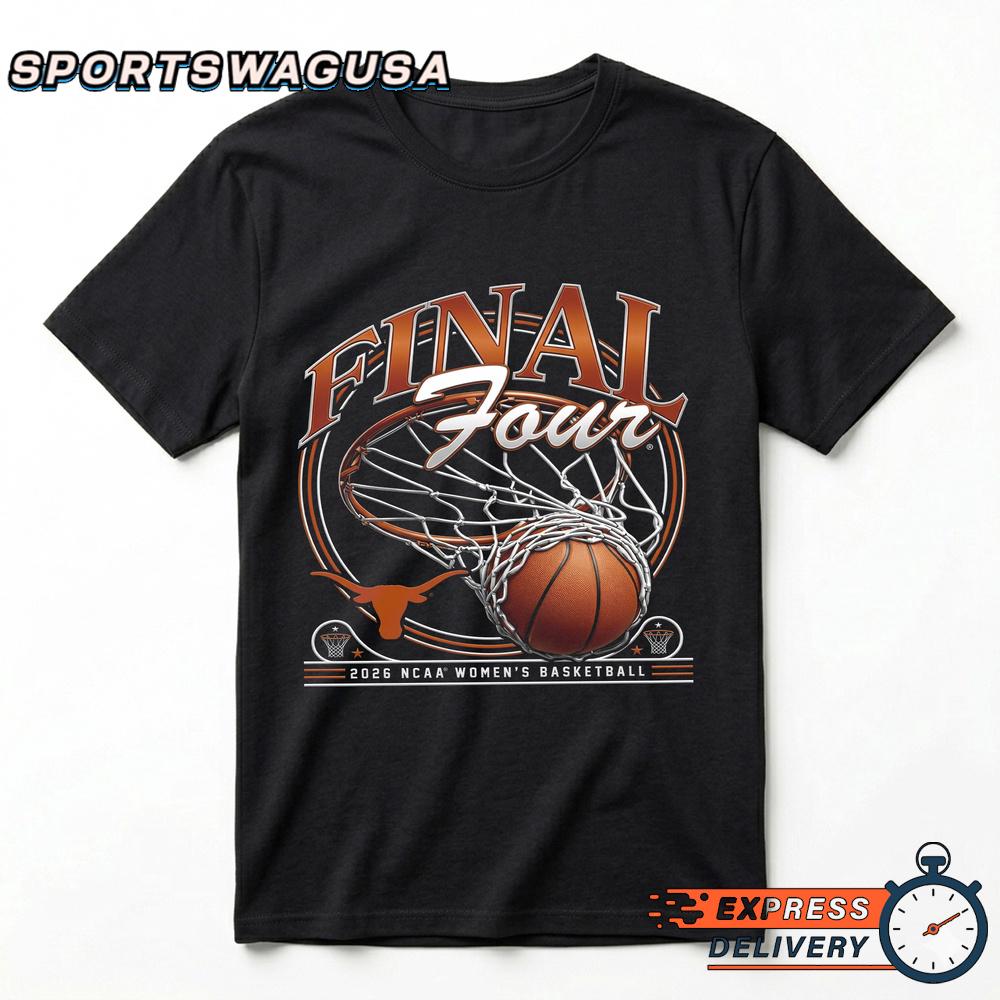 Texas Longhorns Women’s Basketball 2026 Final Four T-Shirt
