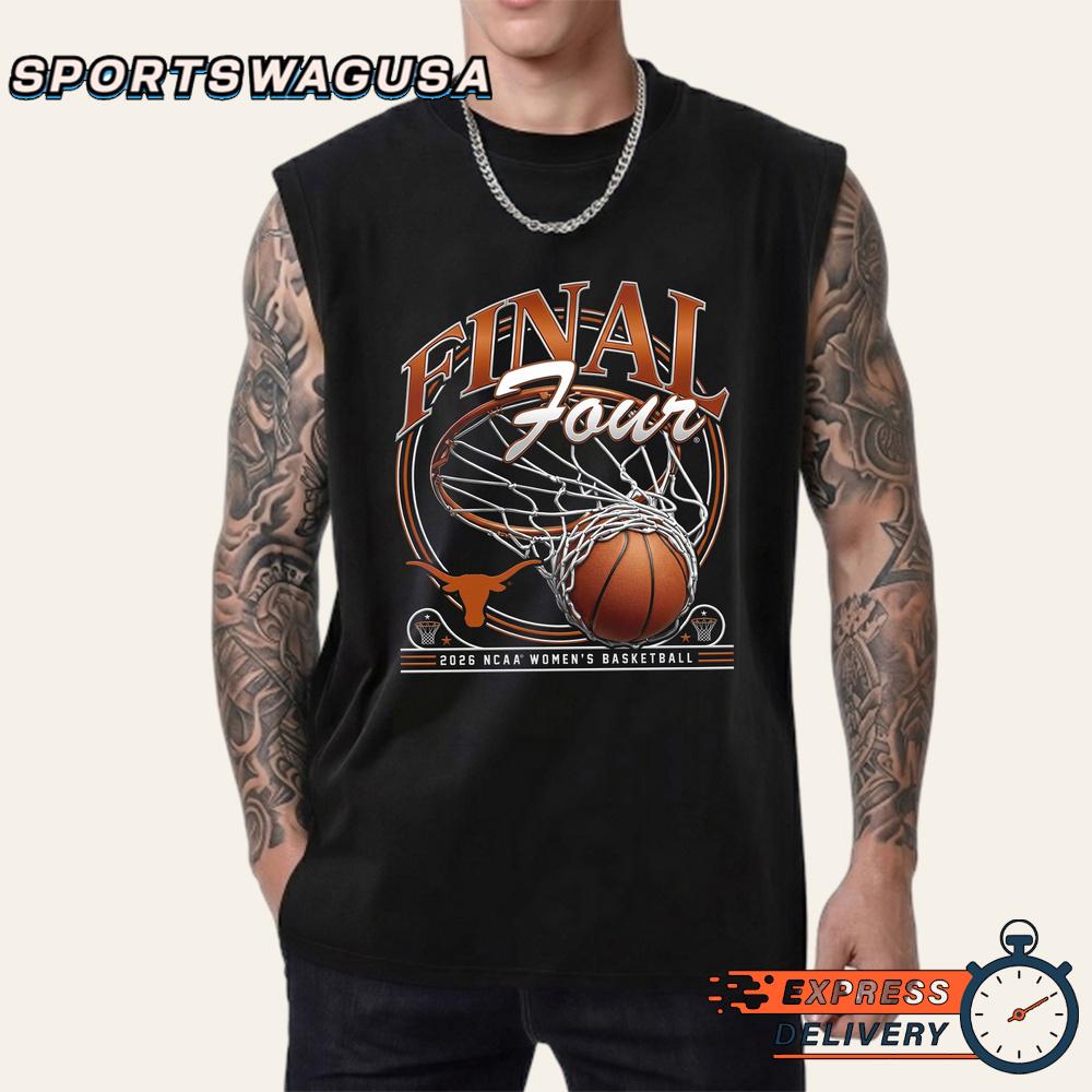 Texas Longhorns Women’s Basketball 2026 Final Four T-Shirt Texas Longhorns Women’s Basketball 2026 Final Four T-Shirt